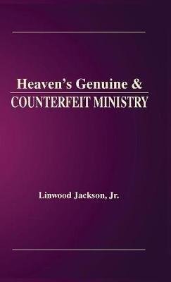 Heaven's Genuine & Counterfeit Ministry - Linwood Jackson - cover