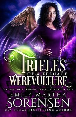 Trifles of a Teenage Werevulture - Emily Martha Sorensen - cover