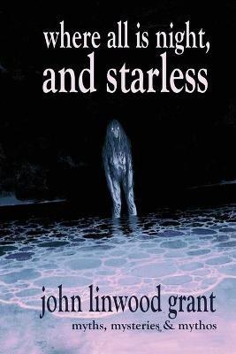 Where All is Night, and Starless - John Linwood Grant - cover