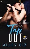 Tap Out: BTU Alumni Book #2 - Alley Ciz - cover