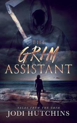 The Grim Assistant - Jodi Hutchins - cover