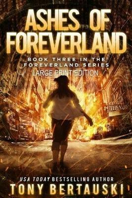 Ashes of Foreverland (Large Print Edition): A Science Fiction Thriller - Tony Bertauski - cover