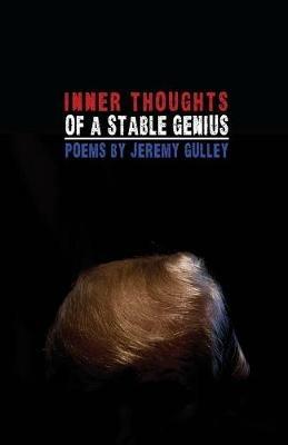 Inner Thoughts of a Stable Genius - Jeremy Gulley - cover