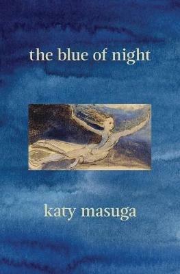 The Blue of Night - Katy Masuga - cover