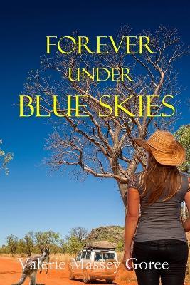 Forever Under Blue Skies - Valerie Massey Goree - cover