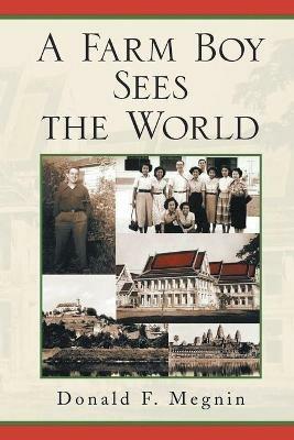 A Farm Boy Sees the World - Donald Megnin - cover