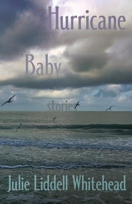 Hurricane Baby: Stories - Julie Liddell Whitehead - cover