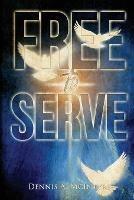 Free To Serve - Dennis McIntyre - cover