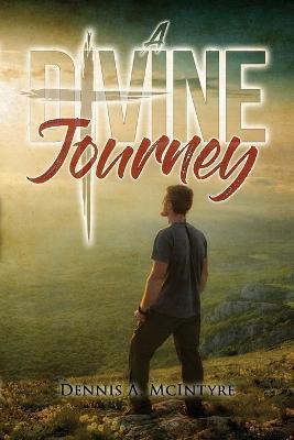 A Divine Journey - Dennis McIntyre - cover