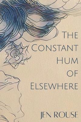 The Constant Hum of Elsewhere - Jen Rouse - cover