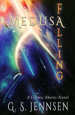 Medusa Falling: A Cosmic Shores Novel - G S Jennsen - cover