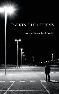 Parking Lot Poems - Carolyn Srygley - cover