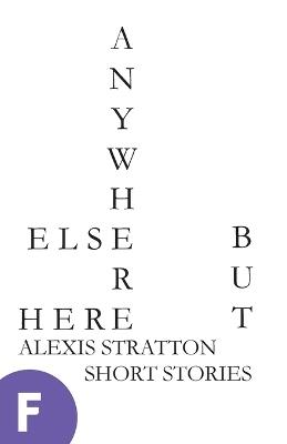 Anywhere Else but Here - Alexis Stratton - cover