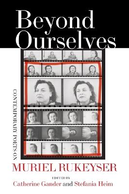 Beyond Ourselves: Contemporary Poets on Muriel Rukeyser - cover