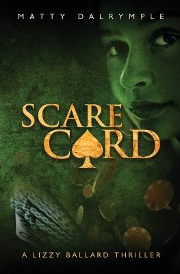 Scare Card: A Lizzy Ballard Thriller - Matty Dalrymple - cover