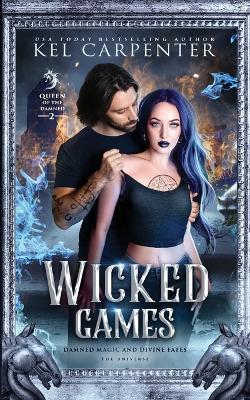 Wicked Games: A Demon Urban Fantasy Romance - Kel Carpenter - cover