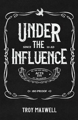 Under the Influence - Troy Maxwell - cover