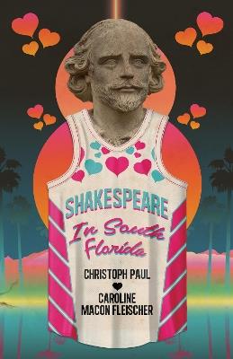 Shakespeare in South Florida - Christoph Paul,Caroline Macon Fleischer - cover