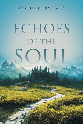 Echoes of the Soul - Namrita Jouhal Lally - cover
