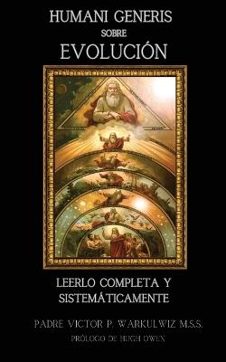 Humani Generis sobre Evoluci?n: Leerlo Completa Y Sistem?ticamente - Padre Warkulwiz - cover