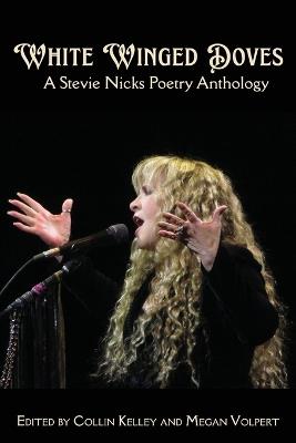 White Winged Doves: A Stevie Nicks Poetry Anthology - cover