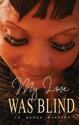 My Love Was Blind - La Wanda Marrero - cover