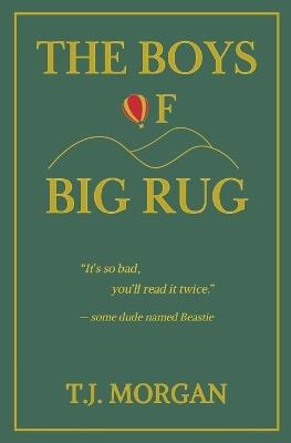 The Boys of Big Rug - T J Morgan - cover
