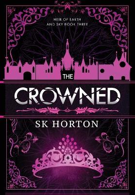 The Crowned: A Young Adult Fantasy Romance - Sk Horton - cover