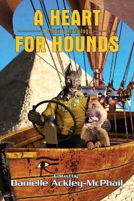 A Heart for Hounds - Danielle Ackley-McPhail,Jonathan Maberry,Brenda Cooper - cover