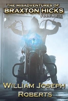 The Misadventures of Braxton Hicks - William Joseph Roberts - cover