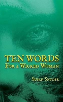Ten Words for a Wicked Woman - Susan Snyder - cover