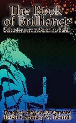 The Book of Brilliance: Selections from Sefer ha-Bahir - Geoffrey Dennis - cover