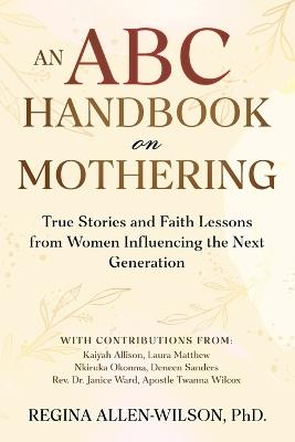 An ABC Handbook on Mothering - Regina Allen-Wilson - cover