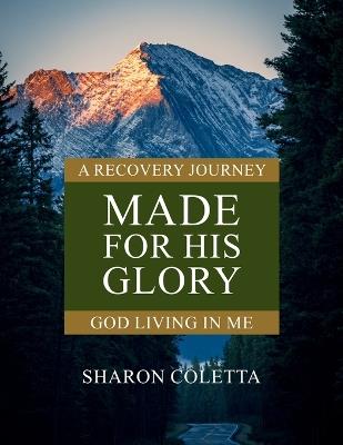 Made For His Glory: God Living In Me (Book Four) - Sharon Coletta - cover