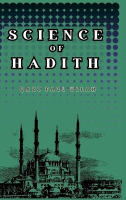 Science of Hadith - Qazi Fazl Ullah - cover