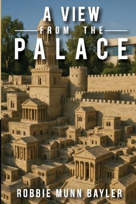 A View from the Palace - Robbie Munn Bayler - cover