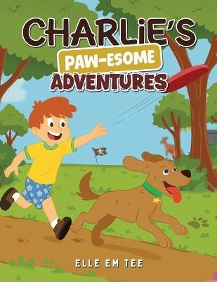 Charlie's Paw-esome Adventures - Elle Em Tee - cover
