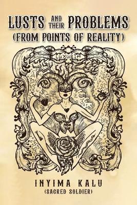 Lusts and Their Problems: From Points of Reality - Inyima Kalu (Sacred Soldier) - cover