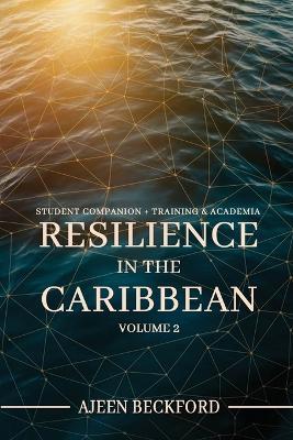 Resilience in the Caribbean - Volume II: Building a New Blueprint for Caribbean Disaster Intelligence - Ajeen Beckford - cover