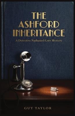The Ashford Inheritance: A Detective Nathaniel Grey Mystery - Taylor - cover
