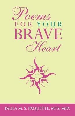 Poems for Your Brave Heart - Mts Mpa Paquette - cover