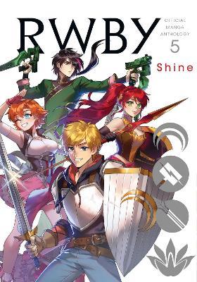 RWBY: Official Manga Anthology, Vol. 5: Shine - Rooster Teeth Productions,Monty Oum,Various Artists - cover