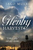Libro in inglese A Glenby Harvest: "Little Cobby" and other sketches  - Jago Muir