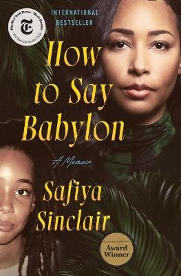 How to Say Babylon: A Memoir - Safiya Sinclair - cover