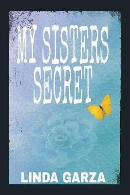 My Sister's Secret - Linda Garza - cover