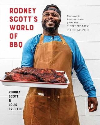 Rodney Scott's World of BBQ : Every Day Is a Good Day: A Cookbook - Rodney Scott,Lolis Eric Elie - cover