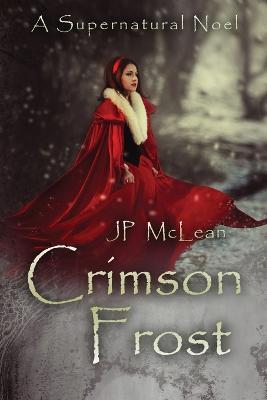 Crimson Frost: A Supernatural Noel - Jp McLean - cover