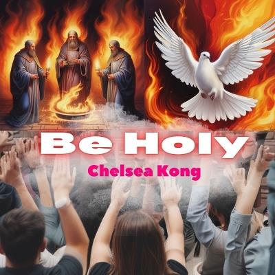 Be Holy - Chelsea Kong - cover