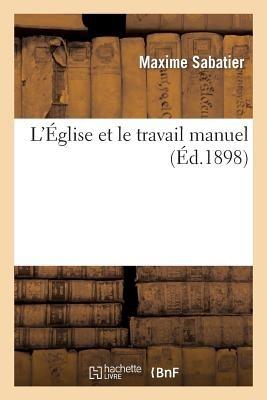 L'Église Et Le Travail Manuel - Maxime Sabatier - cover