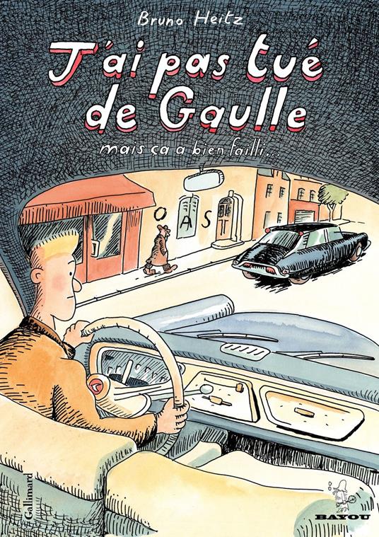 J'ai pas tué de Gaulle mais ça a bien failli
